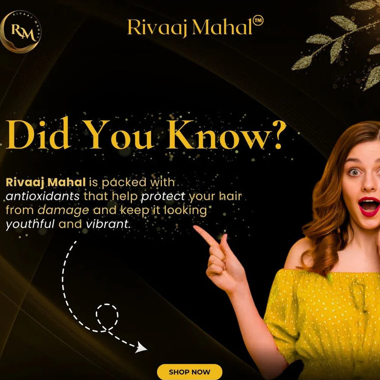 Rivaaj Mahal hair oil antioxidants protecting hair from damage and aging.